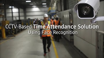 CCTV Based Time Attendance Solution Using Face Recognition | AI Powered Workforce Management