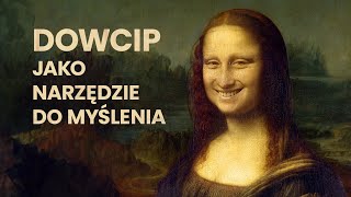 Dowcip jako narzędzie do myślenia | Humor nie na żarty