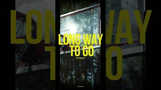 Long Way To Go - Lil Keed