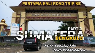 EPS 2 | PERTAMA KALI ROADTRIP KE SUMATERA | SHOCK CULTURE !! TERNYATA BENGKULU KAYA!