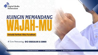 Kuingin Memandang WAJAHMU - Ustadz Farhan Abu Furaihan