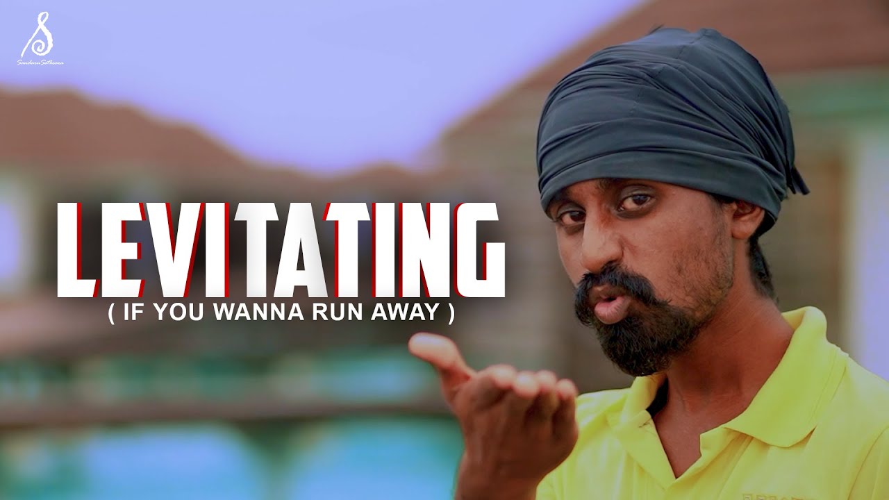 Watch Levitating ( If you wanna run away ) | Sandaru Sathsara on YouTube Watch Levitating ( If you wanna run away ) | Sandaru Sathsara on YouTube