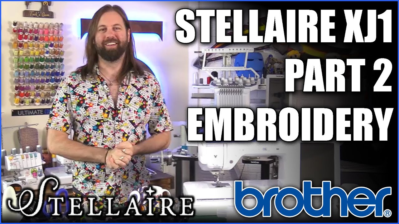 Brother Stellaire XJ1 Review Part 2 - Embroidery - Tock Custom