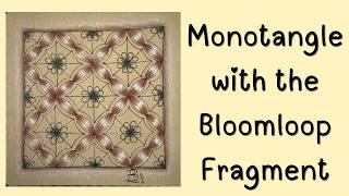 Pretty Monotangle with the Bloomloop Fragment