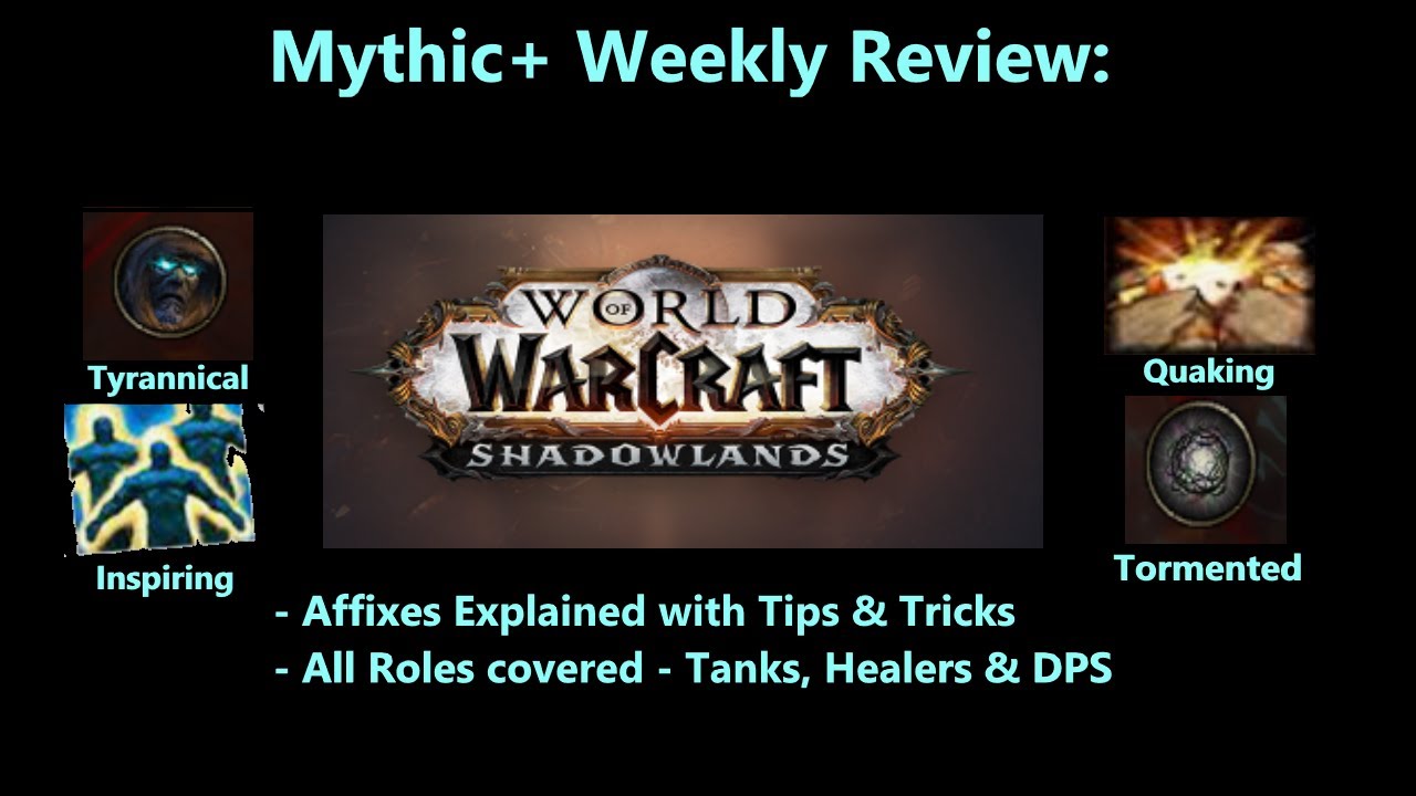 9.1.5 WoW Shadowlands - Mythic+ Tyrannical, Inspiring & Quaking Affix Guide - Nov 23, 2021 Let's Go!
