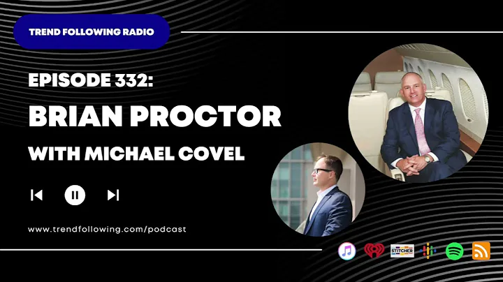 Ep. 332: Brian Proctor Interview with Michael Covel on Trend Following Radio