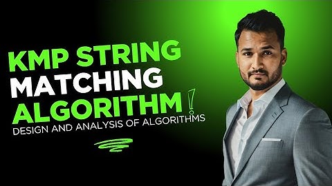 Lecture 26 | Knuth Morris Prat (KMP) String Matching Algorithm | Design and Analysis of Algorithms