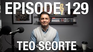 #129 Teo Scorte: Blue-Collar Millionaire: Using an Immigrant Mindset to Forge Greatness