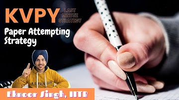 KVPY SA/SX | Paper Attempting Strategy | Last Week | Eknoor Singh, IIT Bombay