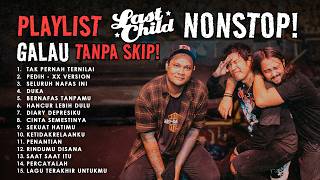 Lagu Galau Hits Last Child Tanpa Jeda