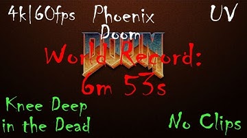 Phoenix Doom: Knee Deep in the Dead in 6m 53s 400ms (UV - No Clips) World Record Speedrun 4k|60fps
