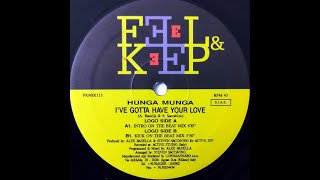 Hunga Munga ‎– I've Gotta Have Your Love (Extended Mix) 1994