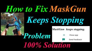 How to Fix MaskGun App Keeps Stopping Error Android & Ios | Apps Keeps Stopping Problem