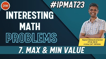 Interesting Math Problems | Maximum & Minimum Value | IPMAT 2023 | 2IIM IPM Preparation