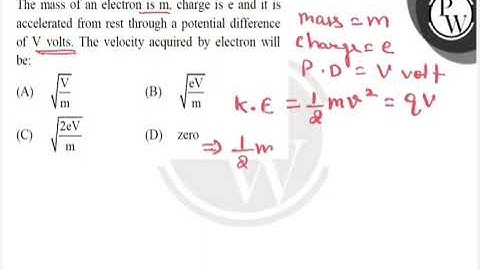 The mass of an electron is \( m \), charge is e and it is accelerated from rest through a potent....