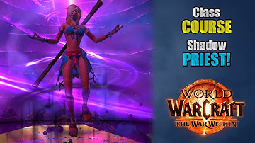 Class Course: A Shadow Priest Rotation Guide for Beginners! | The War Within 11.2