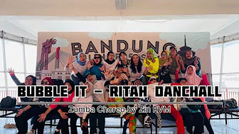 Bubble It - Ritah Danchall Zumba Choreography by Zin RVM