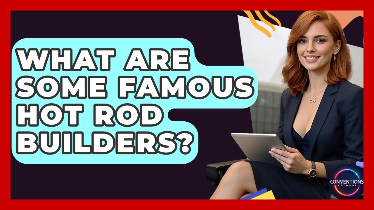 What Are Some Famous Hot Rod Builders? - Conventions Network