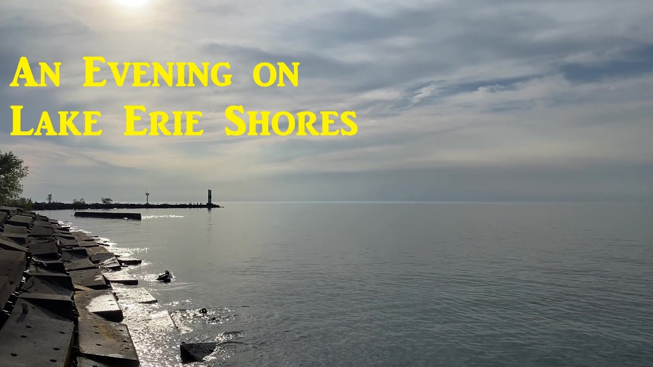 An Evening on Lake Erie Shores YouTube