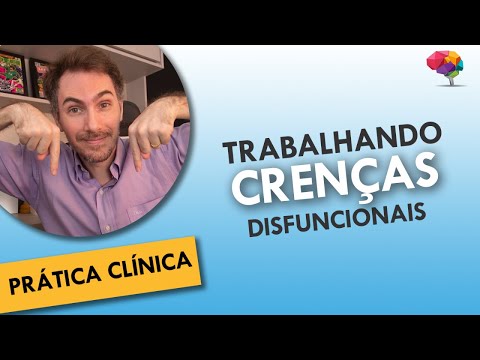 5 passos para ajudar o paciente a mudar suas crenças disfuncionais