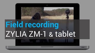 Field Recordings With Zylia Zm-1 & Tablet