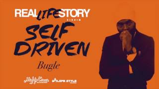 Bugle - Self Driven (REAL LIFE STORY RIDDIM) March 2017