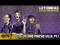 E142 el villano pancho villa parte 1