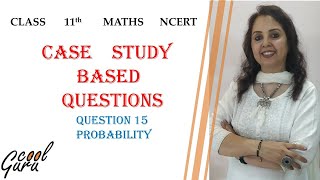 Famous CBSE 11th: Case study based question (15th) : Probability Profile
