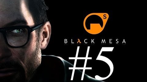 Black Mesa - Ep 5 - Blast Pit Walkthrough - No Commentary