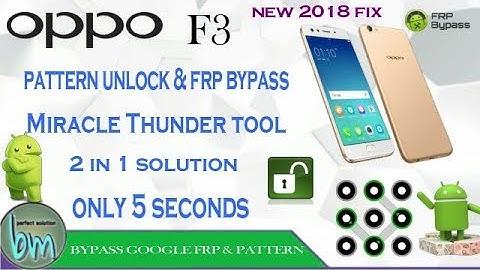 OPPO F3 (CPH1609) PATTERN | FRP BYPASS MIRACLE BOX 2018 NEW UPDATE BY BAJRANG MOBILE.