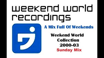 Weekend World - Collection 2000-03 (Sunday Mix)
