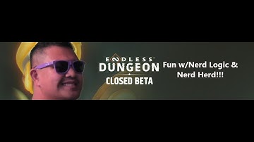 Long Plays Endless Dungeon Beta with @NerdLogic_  and Herd | 09-10-2023