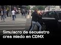 Simulacro de secuestro crea miedo en CDMX - CDMX - En Punto con Denise Maerker