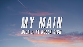 Mila J, Ty Dolla $ign - My Main (Lyrics)