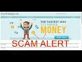 Scam Alert! The Fastest Way To Make Money? Scam Alert! The Fastest Way To Make Money?