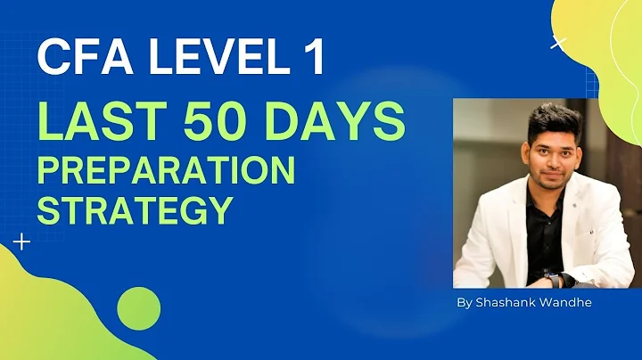 CFA Level 1 Last 50 days Revision and Preparation Plan