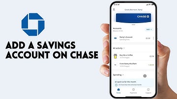 How To Add A Savings Account On Chase - Step by Step
