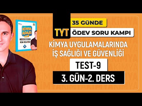 📌KİMYA UYGULAMALARINDA İŞ SAĞLIĞI VE GÜVENLİĞİ l 3.GÜN 2. DERS l TEST - 9 l TYT ÖDEV - SORU KAMPI