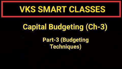 Capital Budgeting Techniques (PB, ARR, NPV, PI & IRR) ~ Financial Management for B.com/CA/CS/CMA