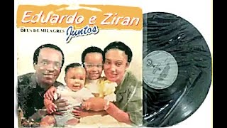 Eduardo e Ziran - Deus de Milagres - 1989 - LP completo