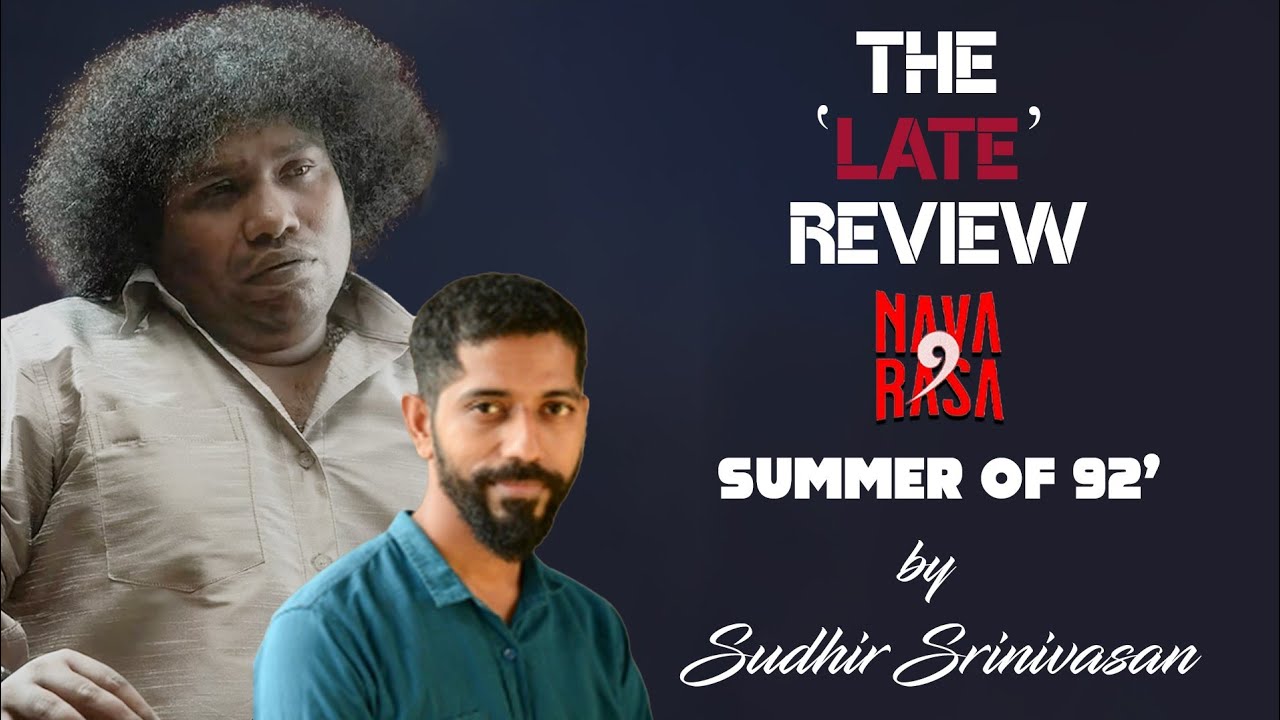 Sudhir Srinivasan's The Late Review: Summer of 92 (Navarasa) | Yogi Babu | Remya | Priyadarshan
