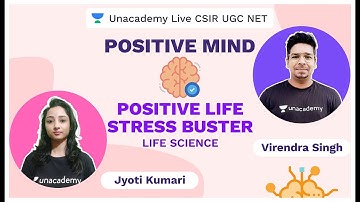 Positive Mind: Positive Life-Stress buster | Virendra | Jyoti | CSIR | Life Science| Unacademy