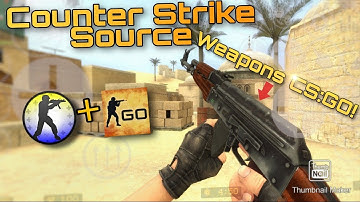 Counter Strike Source CS:GO Weapons (Test Android)