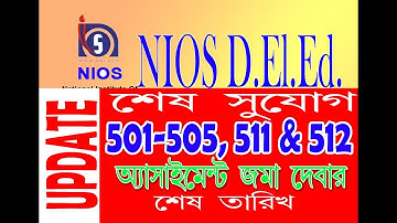 NIOS DELED Last date Assignment Submission 501 TO 505 ,511 & 512   / Update For Coordinator