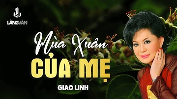 Mùa Xuân Của Mẹ (Trịnh Lâm Ngân) | Giao Linh | Nhạc Xuân Hải Ngoại