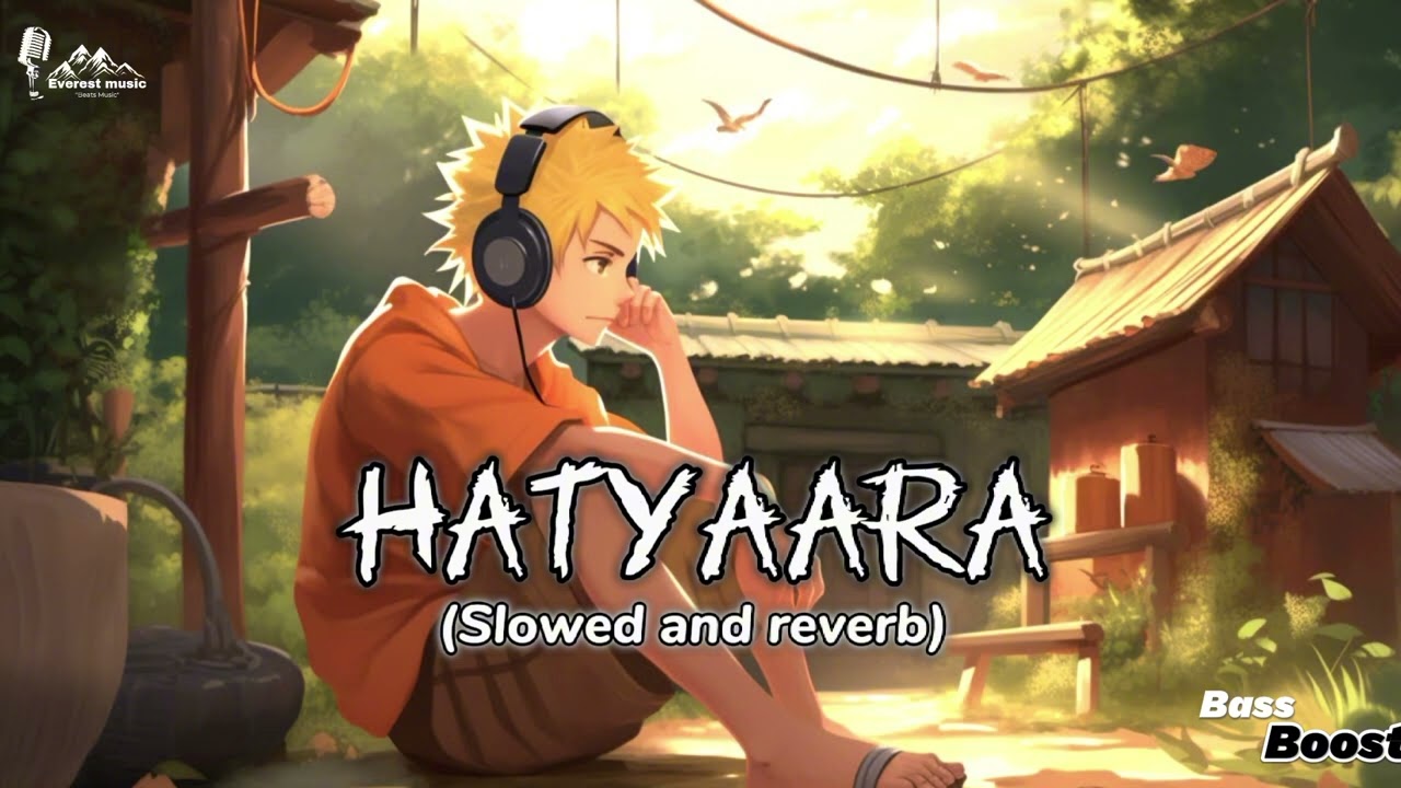 HATYAARA   Harbard Slowed and reverb  Everest Music  hatyaara