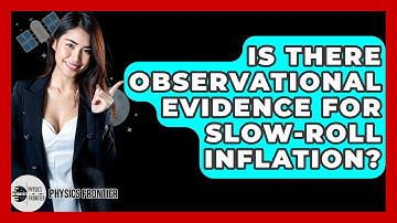Is There Observational Evidence For Slow-roll Inflation? - Physics Frontier