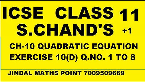 Ch-10 Quadratic Equations Ex-10(D) Q. No. 1-8 From S. Chand