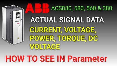 How to see ACTUAL SIGNAL in ABB VFD like Current, Voltage⚡, Torque etc