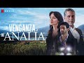 La Venganza De Analía Trailer L Netflix La Venganza De Analía Trailer L Netflix